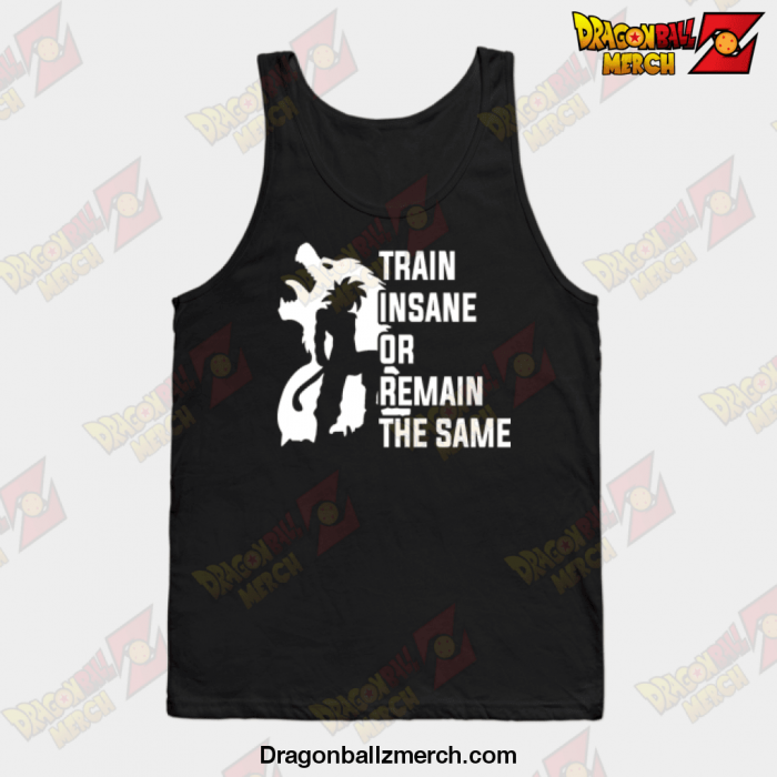 Dragon Ball Z - Train Insane Or Remain The Same Tank Top